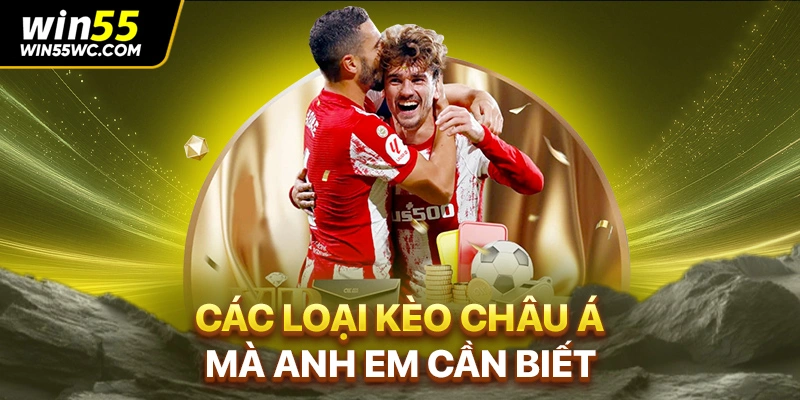 Các loại kèo châu Á mà anh em cần biết