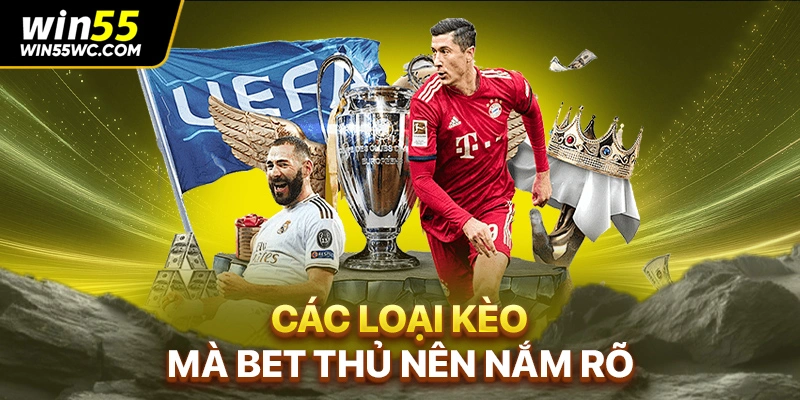 Các loại kèo mà bet thủ nên nắm rõ