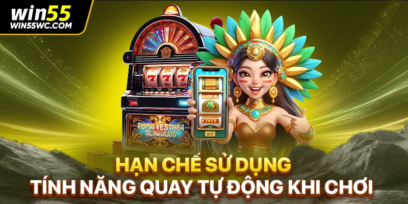 Hạn chế sử dụng tính năng quay tự động khi chơi