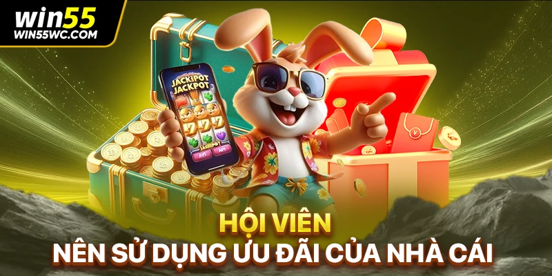 Hội viên nên sử dụng ưu đãi của nhà cái