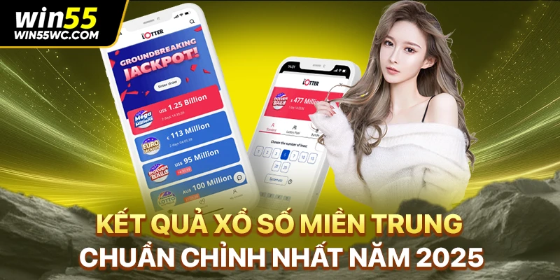 Kết Quả Xổ Số Miền Trung Chuẩn Chỉnh Nhất Năm 2025