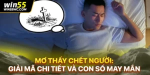 Mơ Thấy Chết Người: Giải Mã Chi Tiết Và Con Số May Mắn